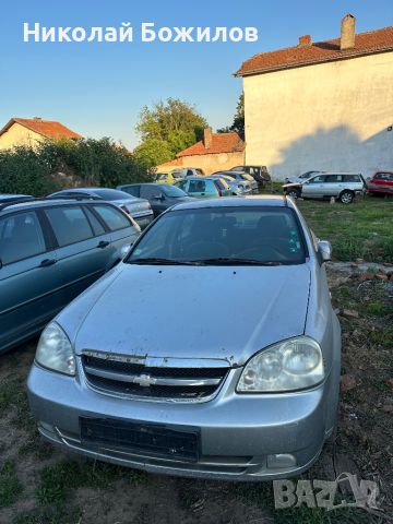 Продавам Chevrolet Lacetti 1.6-16V-109кс НА ЧАСТИ , снимка 1 - Автомобили и джипове - 46529034