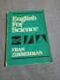 FRAN ZIMMERMAN - ENGLISH FOR SCIENCE , снимка 1