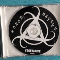 Vegetative – 2005 - Холод Внутри(Alternative Rock), снимка 4 - CD дискове - 45537988