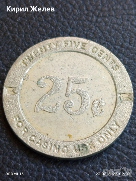 Рядък жетон токен за казино TWENTY FIVE CENTS за КОЛЕКЦИЯ ДЕКОРАЦИЯ АРТ ИНСТАЛАЦИИ 15368, снимка 1