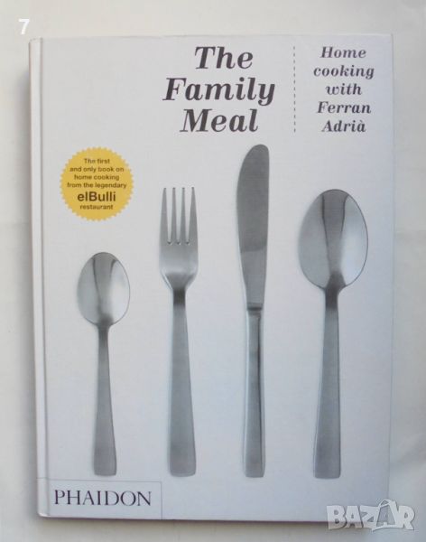 Готварска книга The Family Meal - Ferran Adria 2011 г., снимка 1