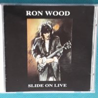 Ron Wood(The Rolling Stones) - 1993 - Slide On Live(Blues Rock), снимка 1 - CD дискове - 45058690