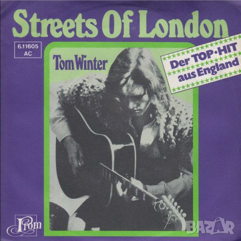 Грамофонни плочи Tom Winter – Streets Of London 7" сингъл, снимка 1 - Грамофонни плочи - 45428528