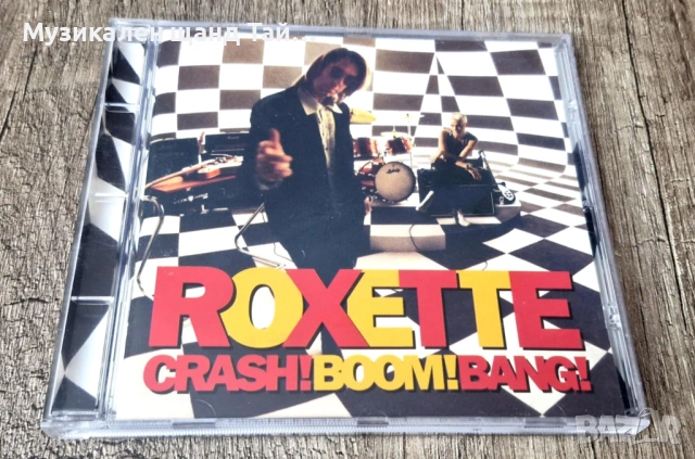 Компакт Дискове - Поп - Рок: Roxette - Crash! Boom! Bang!