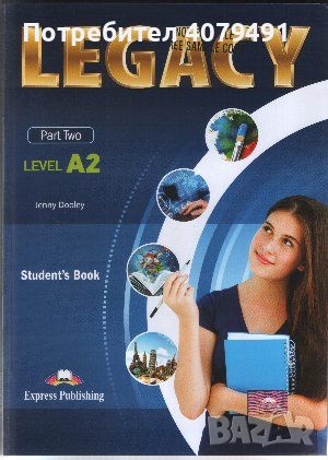 Legacy A2. Part 2: Student's Book + Workbook - Jenny Dooley, снимка 1 - Чуждоезиково обучение, речници - 45953564