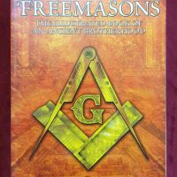 Масоните - илюстрирана история на братството / The Freemasons. The Illustrated Book, снимка 1 - Енциклопедии, справочници - 46215584