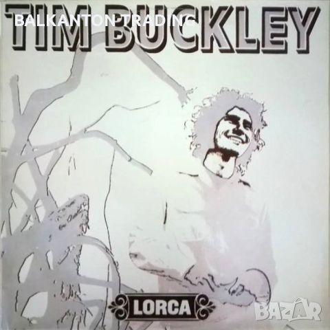 Tim Buckley. Lorca - БАЛКАНТОН, снимка 1 - Грамофонни плочи - 46676517