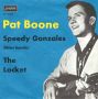 Грамофонни плочи Pat Boone – Speedy Gonzales 7" сингъл, снимка 1 - Грамофонни плочи - 45186377