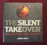 Неусетно превземане - глобалният капитализъм и краят на демокрацията / The Silent Takeover, снимка 1