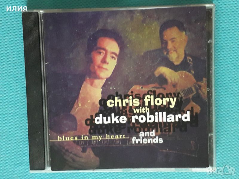 Chris Flory with Duke Robillard - 2003 - Blues In My Heart(Swing, Rhythm & Blues), снимка 1