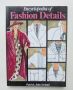 Книга Encyclopedia of Fashion Details - Patrick John Ireland 2003 г., снимка 1