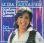 Грамофонни плочи Luisa Fernandez – Give Love A Second Chance 7" сингъл