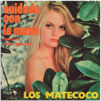 Грамофонни плочи Los Matecoco – Cuidado Con La Mano 7" сингъл, снимка 1 - Грамофонни плочи - 45048896