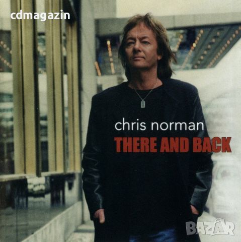 Компакт дискове CD Chris Norman ‎– There And Back, снимка 1 - CD дискове - 46197618