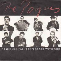 Грамофонни плочи The Pogues ‎– If I Should Fall From Grace With God 7" сингъл, снимка 1 - Грамофонни плочи - 45232574
