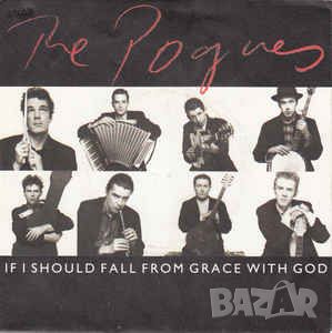 Грамофонни плочи The Pogues ‎– If I Should Fall From Grace With God 7" сингъл, снимка 1