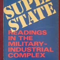 Супер-държавата. Изследвания за военно-промишления комплекс / Super State, снимка 1 - Специализирана литература - 45080629