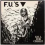 F.U.'s ‎– Kill For Christ / EP (US press), снимка 1