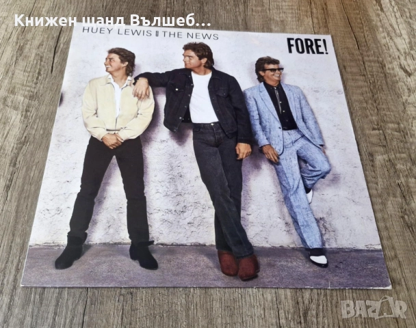 Грамофонни Плочи - Поп - Рок: Huey Lewis And The News - Fore