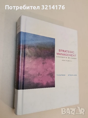 Strategic Management: Concepts and Cases - Thompson, A.A. and Strickland, A.J.