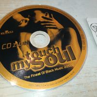 TOUCH MY SOUL CD 2504240835, снимка 1 - CD дискове - 45445068