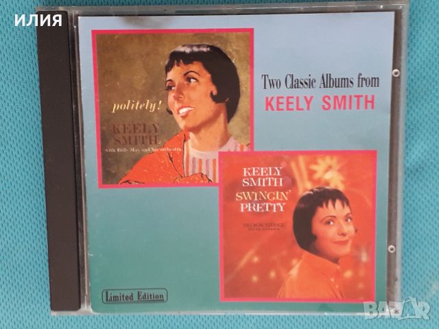 Keely Smith – 1958 - Politely! /1959-Swingin' Pretty(Vocal,Swing)(2 LP in 1 CD), снимка 1 - CD дискове - 46064753