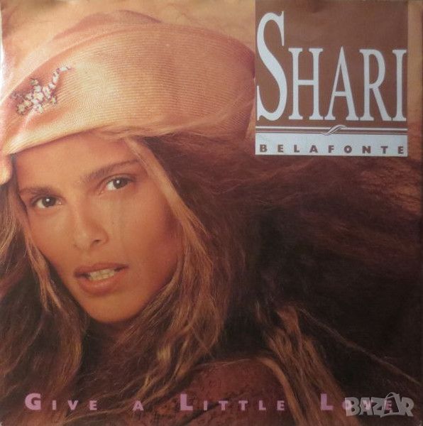 Грамофонни плочи Shari Belafonte – Give A Little Love 7" сингъл, снимка 1