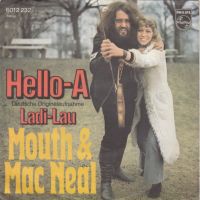 Грамофонни плочи Mouth & Mac Neal – Hello-A 7" сингъл, снимка 1 - Грамофонни плочи - 45149652