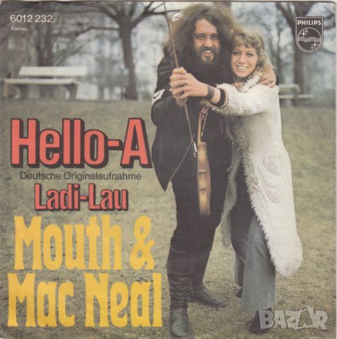 Грамофонни плочи Mouth & Mac Neal – Hello-A 7" сингъл, снимка 1 - Грамофонни плочи - 45149652