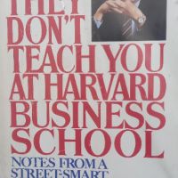 What they don't teach you at Harvard business school , снимка 1 - Художествена литература - 45794486