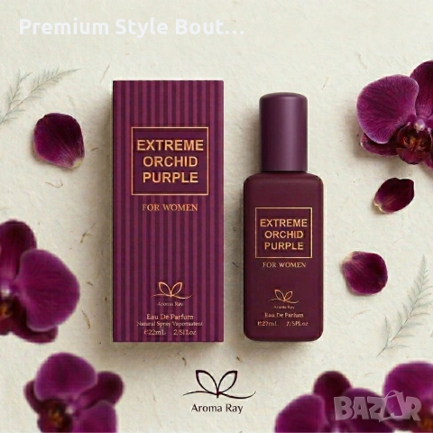 Дамски парфюм Extreme Orchid Purple Aroma Ray, EDP, 22ml - С нотки на червена орхидея и шафран, снимка 7 - Дамски парфюми - 54092120