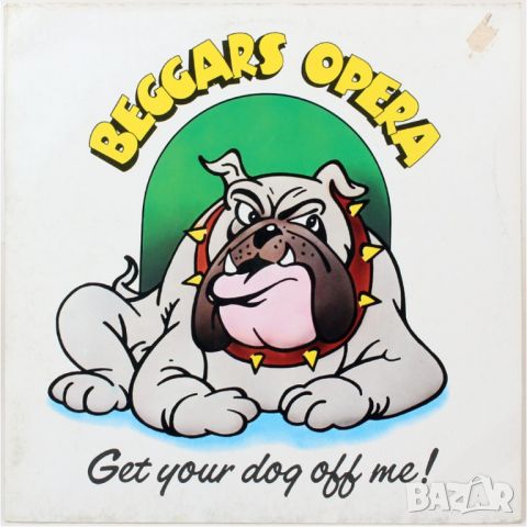 Beggars Opera – Get Your Dog Off Me / LP, снимка 1 - Грамофонни плочи - 45109043