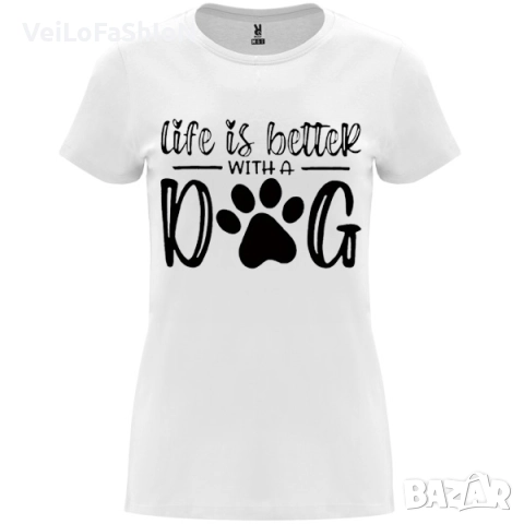 Нова дамска тениска Life is Better with a DOG