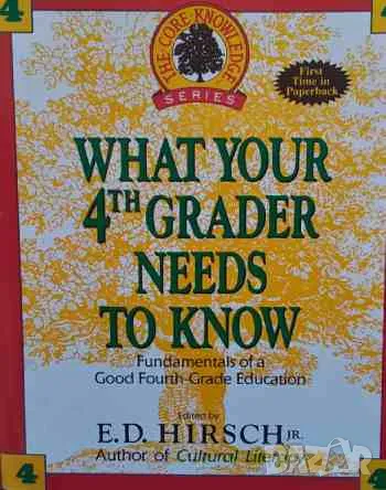 What your fourth grader needs to know Fundamentals of a good fourth grade education, снимка 1 - Енциклопедии, справочници - 47167664