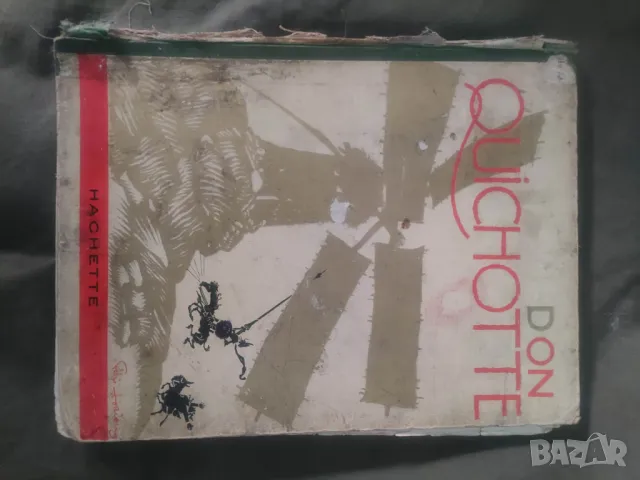 Продавам книга " Don Quichotte " Miguel de Cervantes . Hachette 1929 г., снимка 1 - Художествена литература - 48016611