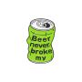 Значка : Beer never broke my, снимка 1