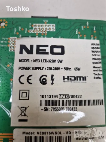  NEO LED-32281 SW MAIN BOARD 17MB211 23460163 POWER BOARD 17IPS62 6870C-0442B  VES315WNDL-2D-N15, снимка 3 - Части и Платки - 43091989