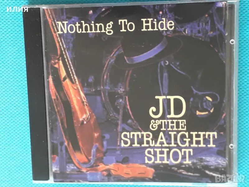 JD & The Straight Shot – 2005 - Nothing To Hide(JD Records – R2 73215)(Blues), снимка 1