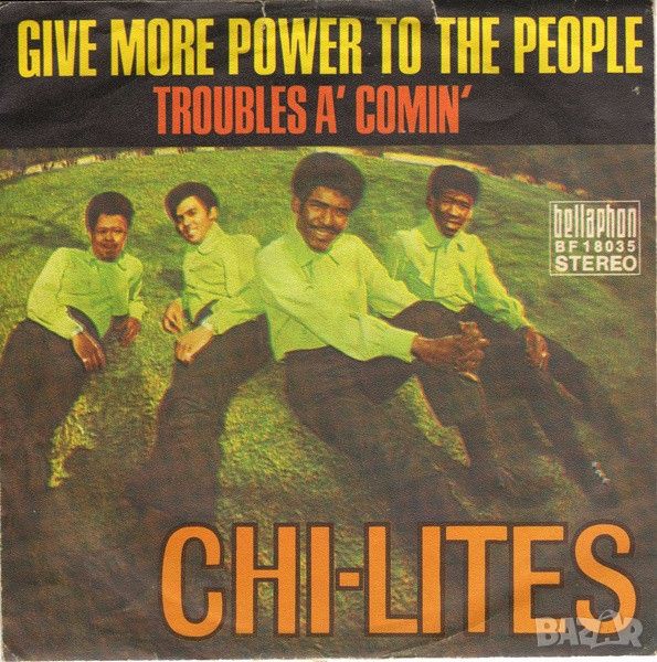 Грамофонни плочи Chi-Lites – Give More Power To The People / Troubles A' Comin' 7" сингъл, снимка 1