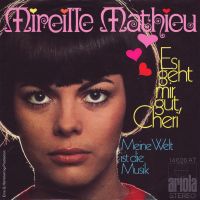 Грамофонни плочи Mireille Mathieu – Es Geht Mir Gut, Cheri 7" сингъл, снимка 1 - Грамофонни плочи - 45149482