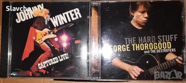 Дискове на -Johnny Winter – Captured Live! 1975/ George Thorogood & The Destroyers - The Hard Stuff, снимка 1 - CD дискове - 43093889