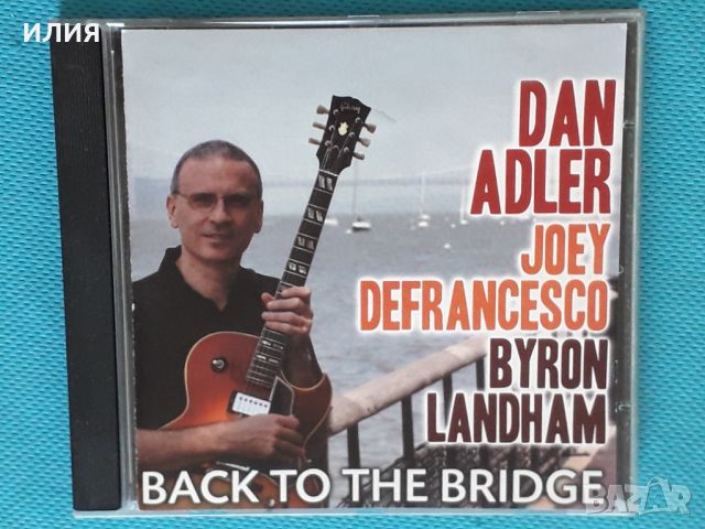 Dan Adler – 2010 - Back To The Bridge(Jazz), снимка 1