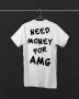 Тениска NEED MONEY FOR ..., снимка 2